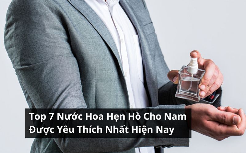 nước hoa hẹn hò cho nam